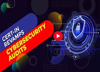 CERT-In Revamps Cybersecurity Audits