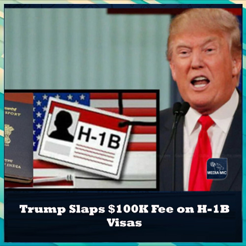 Trump Slaps $100K Fee on H-1B Visas, Raising Concerns for Indian Tech Workers