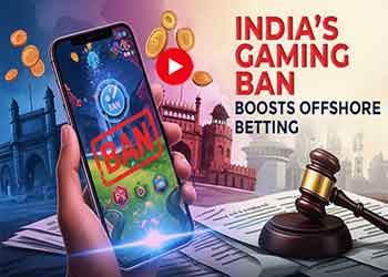 India’s Gaming Ban Boosts Offshore Betting