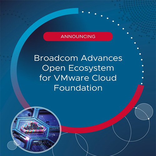 Broadcom advances open ecosystem for VMware Cloud Foundation