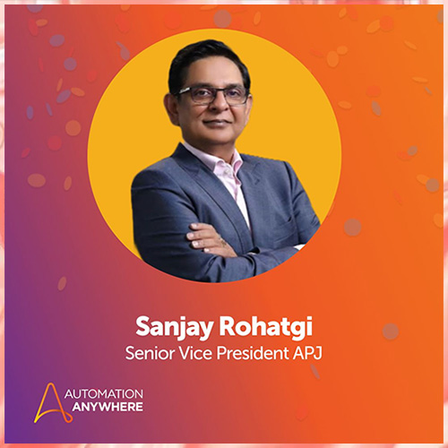 Automation Anywhere names Sanjay Rohatgi as Senior VP - Asia Pacific & Japan