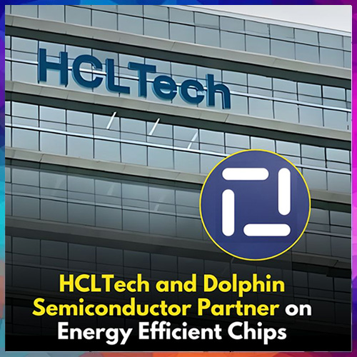 HCLTech partners with Dolphin Semiconductor to co-develop energy-efficient chips