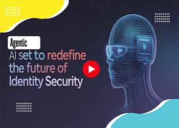 Agentic AI Set to Redefine the Future of Identity Security