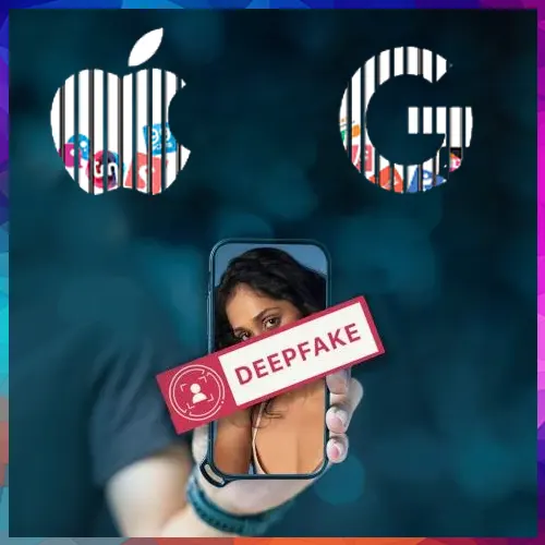 Apple and Google pull AI ‘nudify’ apps amid rising deepfake abuse concerns