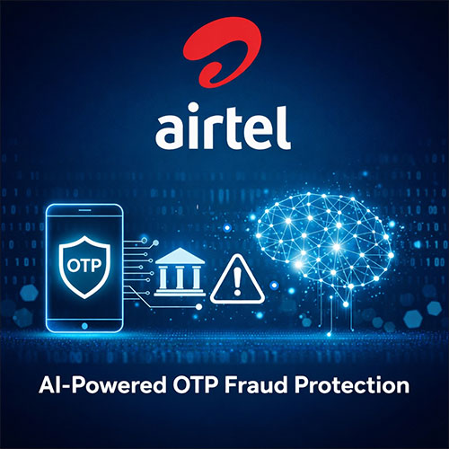 Airtel launches new AI-powered protection from ‘frauds caused by OTP leakages
