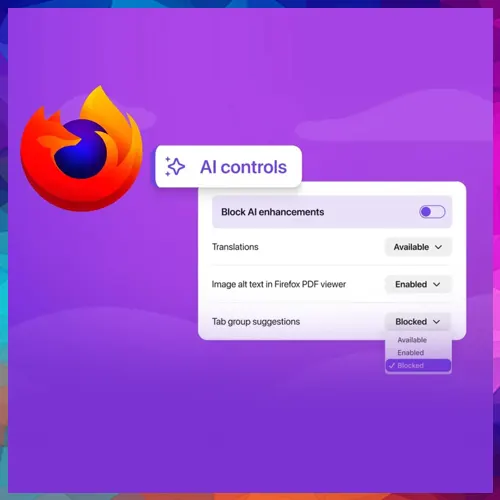 Mozilla to give Firefox users greater control over AI features