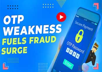 OTP Weakness Fuels Fraud Surge