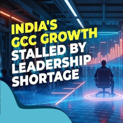 India’s GCC Expansion Faces Leadership Talent Crunch