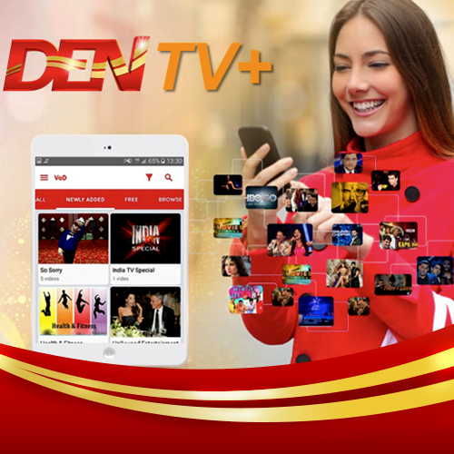 DEN Networks launches DEN TV+, OTT services for subscribers DEN Networks launches DEN TV+, OTT services for subscribers