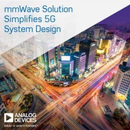 Analog Devices brings out solution to accelerate mmWave 5G Analog Devices brings out solution to accelerate mmWave 5G