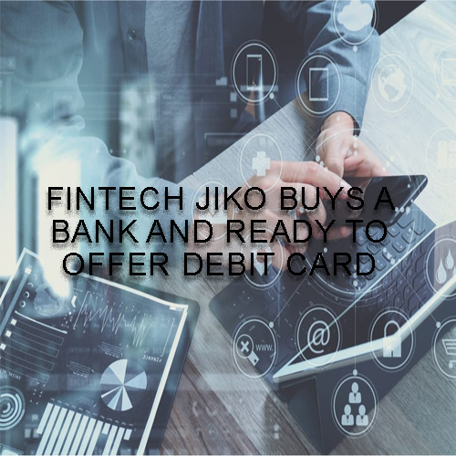 Fintech Jiko buys a bank and ready to offer Debit card