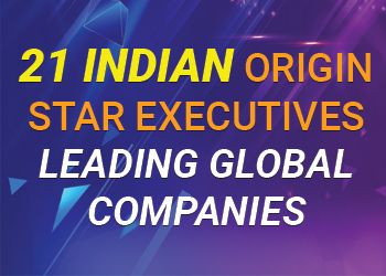 21 Indian Origin Star Executives Leading Global Companies 21 Indian Origin Star Executives Leading Global Companies