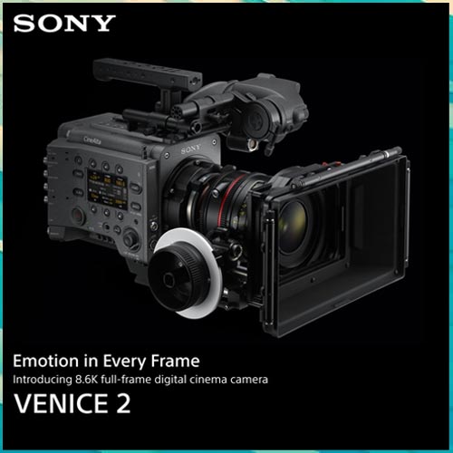 Sony to launch Venice 2 cinema camera in India Sony to launch Venice 2 cinema camera in India