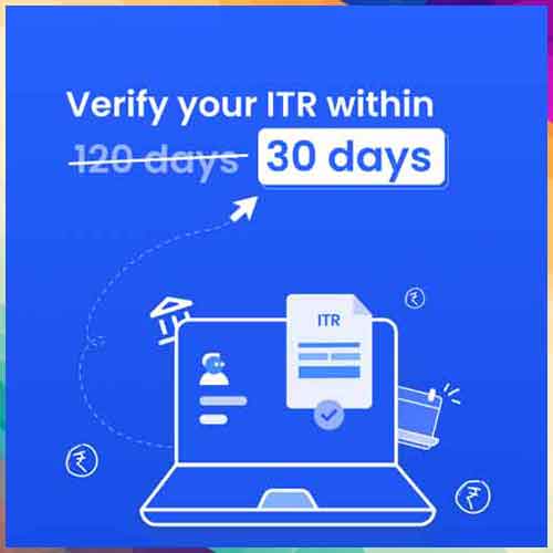 I-T Dept reduces time for ITR verification to 30 days I-T Dept reduces time for ITR verification to 30 days