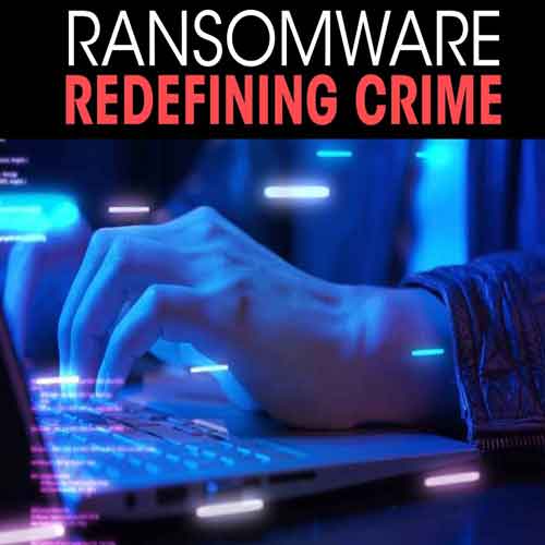 Ransomware redefining crime