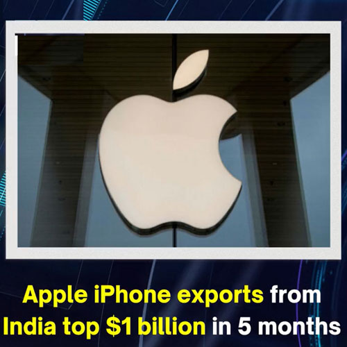 India exports iPhones worth $1 billion in 5 months India exports iPhones worth $1 billion in 5 months