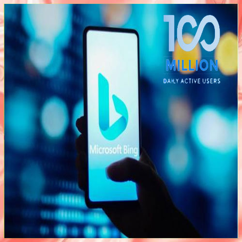 Microsoft's Bing surpasses 100 million daily active users Microsoft's Bing surpasses 100 million daily active users