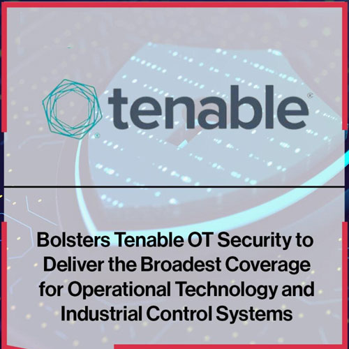 Tenable enhances its OT Security to deliver the broadest coverage for Operational Technology and Industrial Control Systems Tenable enhances its OT Security to deliver the broadest coverage for Operational Technology and Industrial Control Systems