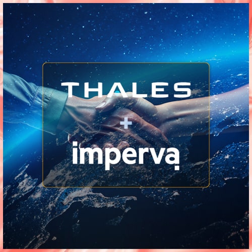 Thales announces completion of Imperva acquisition Thales announces completion of Imperva acquisition