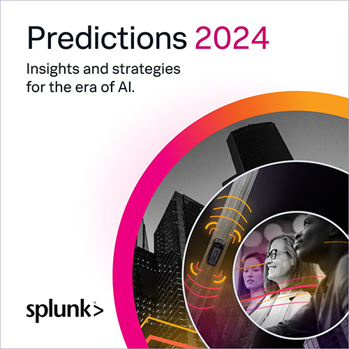 Splunk’s 2024 Predictions reports AI Innovation Meets Digital Resilience Splunk’s 2024 Predictions reports AI Innovation Meets Digital Resilience