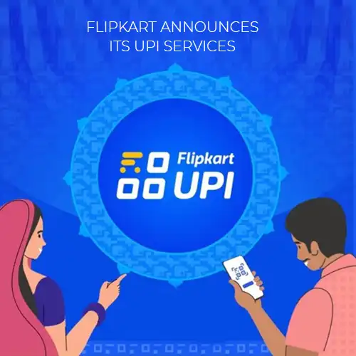 Flipkart announces its UPI services