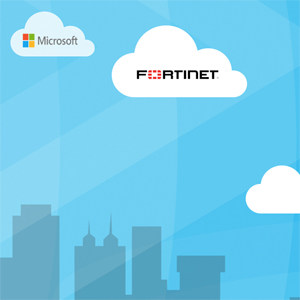 Fortinet and Microsoft to deliver Cloud Security for enterprise customers
