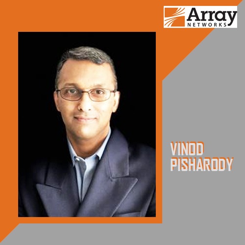 Vinod Pisharody is the new CTO at Array Networks