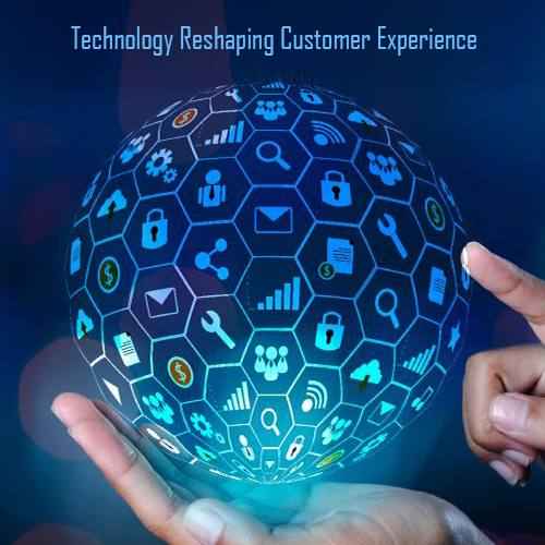 Technology Reshaping Customer Experience