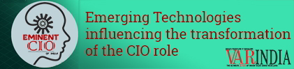 Emerging Technologies influencing the transformation of the CIO role