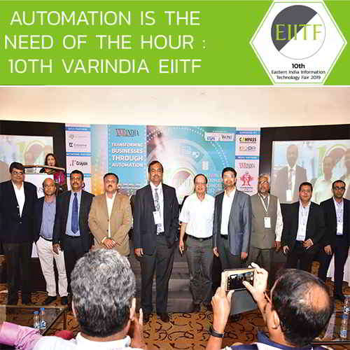 AUTOMATION IS THE NEED OF THE HOUR : 10TH VARINDIA EIITF