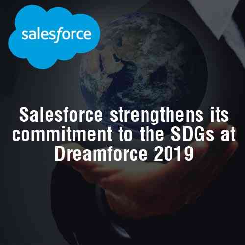 Salesforce strengthens its commitment to the SDGs at Dreamforce 2019