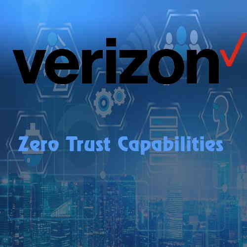 Verizon shields global enterprise networks with Zero Trust capabilities
