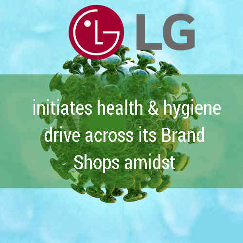 LG Electronics initiates health & hygiene drive across its Brand Shops amidst COVID-19
