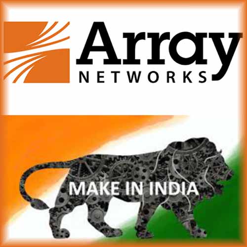 Array Networks Joins the 'Make in India' Initiative by Manufacturing Products Locally