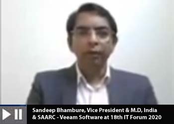 Sandeep Bhambure, Vice President & M.D, India & SAARC - Veeam Software at 18th Infotech Forum 2020