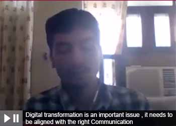 Digital transformation is an important issue , it needs to be aligned with the right Communication: Kamal Sharma , Digital Transformation Leader - United Technologies