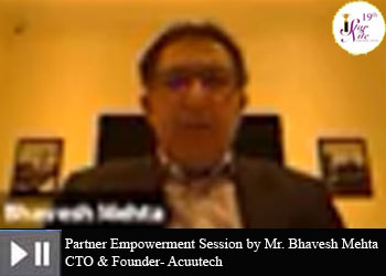 Partner Empowerment Session by Mr. Bhavesh Mehta , CTO & Founder- Acuutech