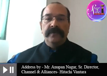 Address by - Mr. Anupan Nagar, Sr. Director, Channel & Alliances- Hitachi Vantara