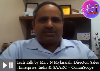 Mr. J N Mylaraiah, Director, Sales, Enterprise, India & SAARC - CommScope