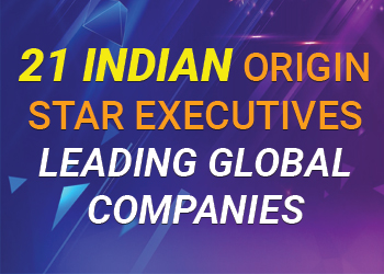 21 Indian Origin Star Executives  Leading Global Companies