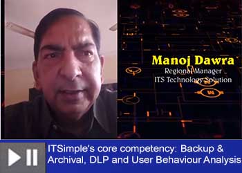 ITSimple's core competency: Backup & Archival, DLP and User Behaviour Analysis