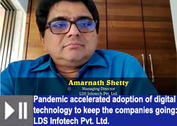 Pandemic accelerated adoption of digital technology to keep the companies going: LDS Infotech Pvt. Ltd.