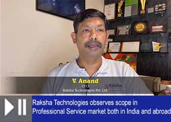 Raksha Technologies observes scope in Professional Service market both in India and abroad