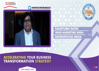 Technology is really helping bridge the gap between the customers and the organization: Kaustubh Patki- Head Marketing India, Microfocus India at Panel Discussion, 19th Infotech Forum 2021