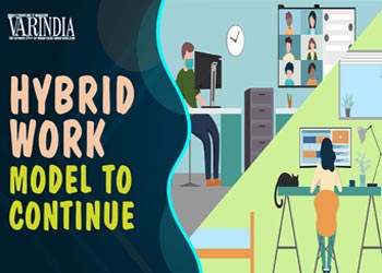 Hybrid work model to continue in 2022