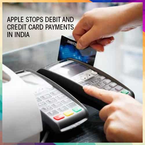 Apple stops Debit and Credit Card Payments in India