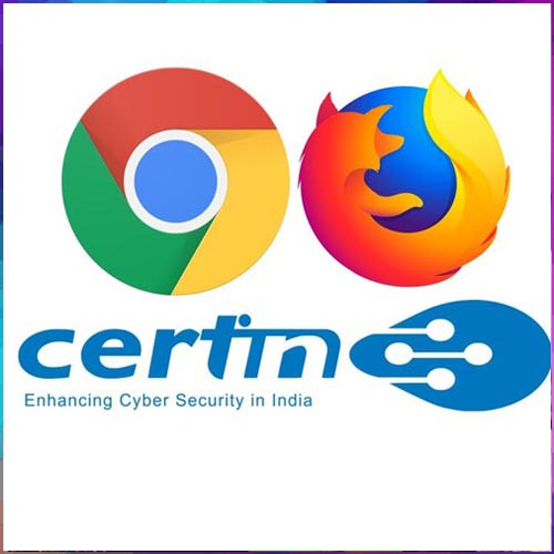 CERT-In identifies vulnerabilities in Google Chrome, Mozilla Firefox products