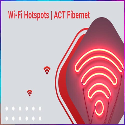 ACT Fibernet comes up with public Wi-Fi Hotspots in India to build digitally inclusive society