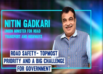 Road Safety- Topmost Priority and a Big Challenge for Government