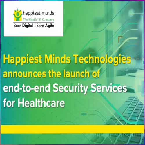 Happiest Minds Technologies announces the launch of end-to-end Security Services for Healthcare